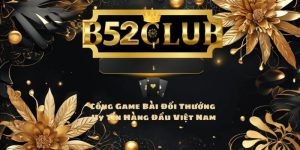 Sân chơi B52CLUB sở hữu rất nhiều những ưu điểm vượt trội